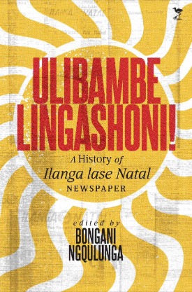 Ulibambe Lingashoni: A History of Ilanga Lase Natal Newspaper episode artwork